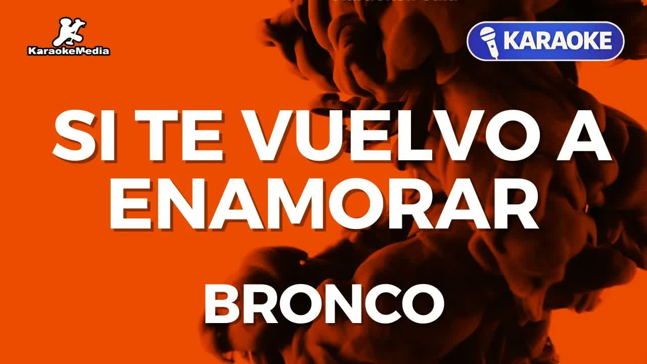 Bronco - Si te vuelvo a enamorar