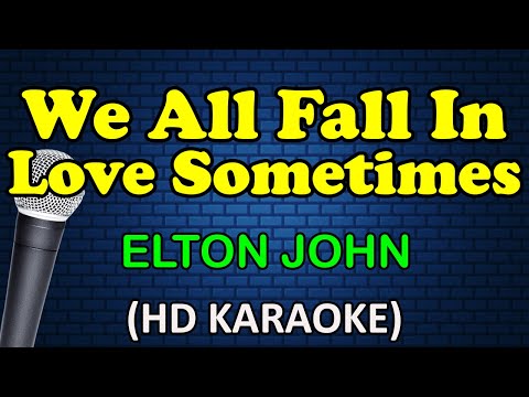 Elton John - WE ALL FALL IN LOVE SOMETIMES