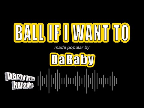 DaBaby - Ball If I Want To