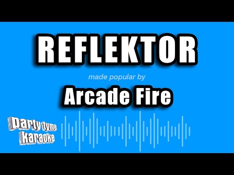 Arcade Fire - Reflektor