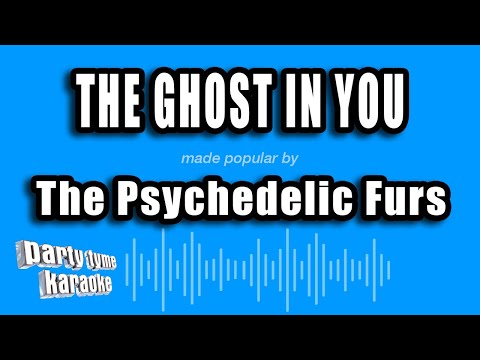The Psychedelic Furs - The Ghost In You