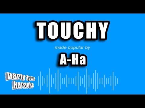 A-Ha - Touchy
