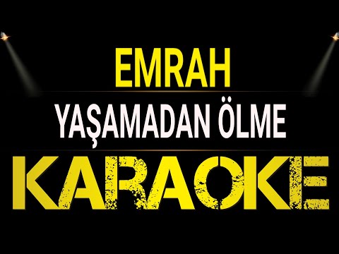 Emrah - Yaşamadan Ölme