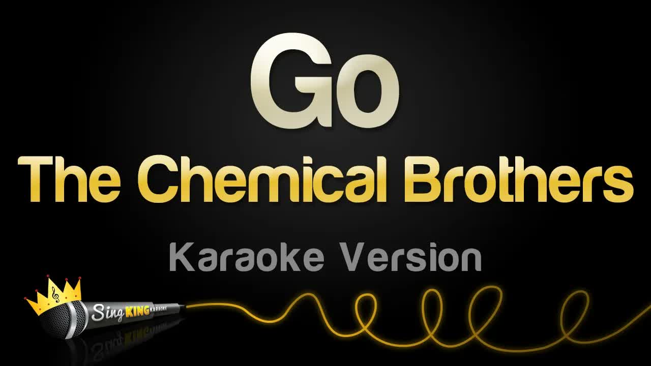 The Chemical Brothers - Go