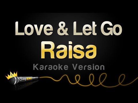 Raisa - Love & Let Go