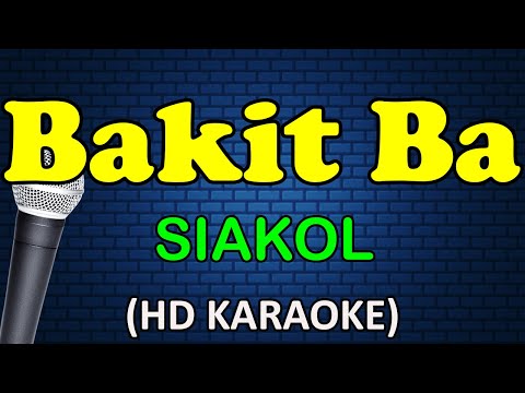 Siakol - BAKIT BA