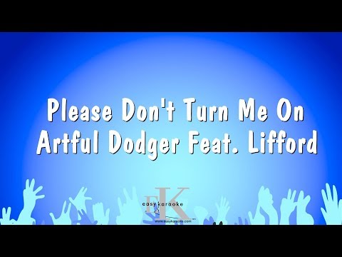 Artful Dodger Feat. Lifford - Please Don't Turn Me On