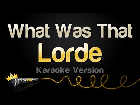 Lorde - What Was That