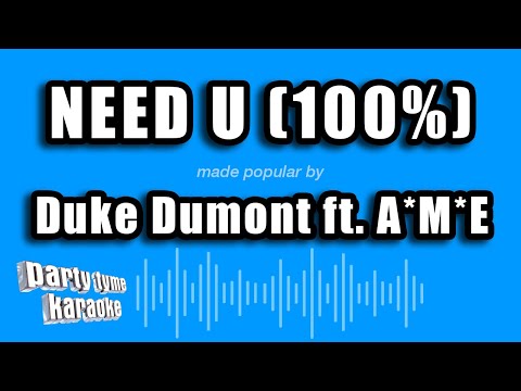 Duke Dumont feat. A*M*E - Need U (100%)