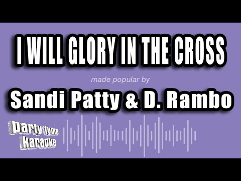 Sandi Patty & D. Rambo - I Will Glory In The Cross