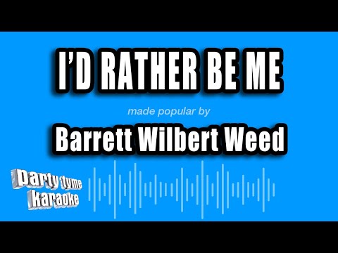 Barrett Wilbert Weed ( 'Mean Girls') - I'd Rather Be Me