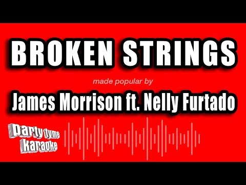 James Morrison feat. Nelly Furtado - Broken Strings