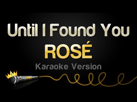 ROSÉ - Until I Found You