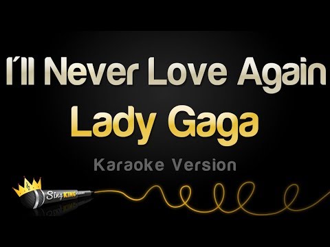 Lady Gaga - I'll Never Love Again
