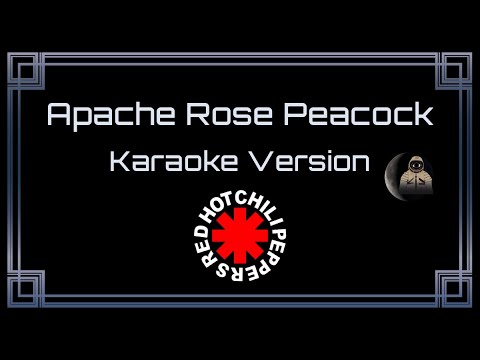 Red Hot Chili Peppers Apache Rose Peacock