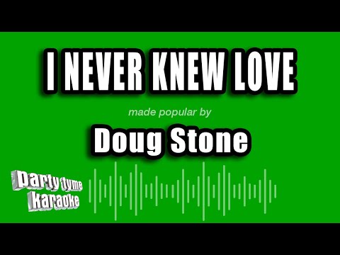 Doug Stone - I Never Knew Love