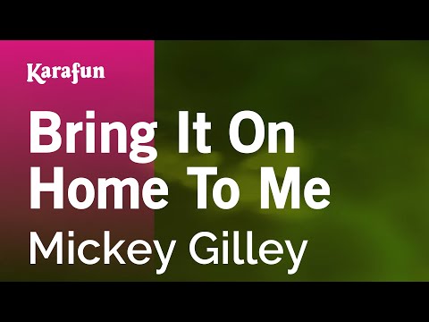 Mickey Gilley - Bring It On Home to Me