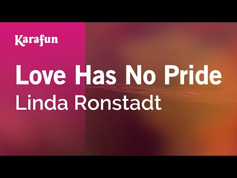 Linda Ronstadt - Love Has No Pride