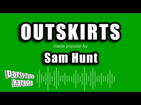 Sam Hunt - Outskirts
