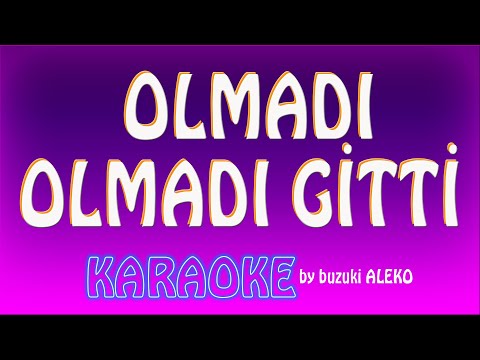 Olmadı Olmadı Gitti