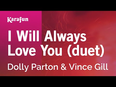 Dolly Parton & Vince Gill - I Will Always Love You (duet)