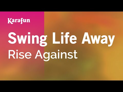 Rise Against - Swing Life Away