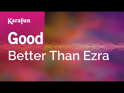 Better Than Ezra - Good