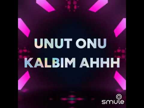 Unut onu kalbim