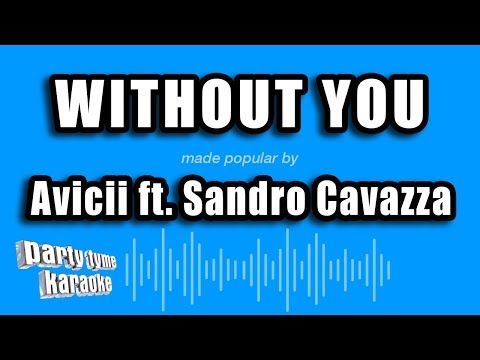 Avicii feat. Sandro Cavazza - Without You
