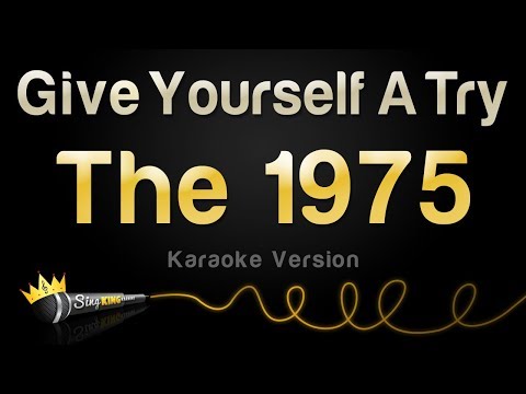 The 1975 - Give Yourself A Try