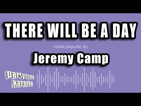 Jeremy Camp - There Will Be A Day
