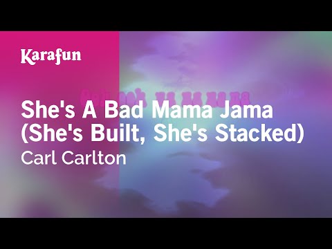 Carl Carlton - She's A Bad Mama Jama (She's Built, She's Stacked)