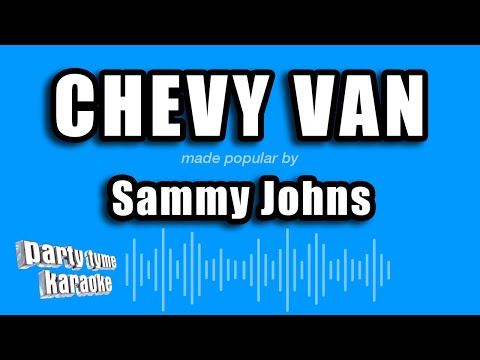 Sammy Johns - Chevy Van