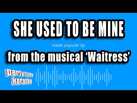 Waitress - She Used To Be Mine
