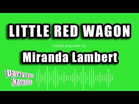 Miranda Lambert - Little Red Wagon