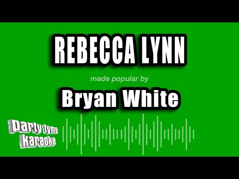 Bryan White - Rebecca Lynn