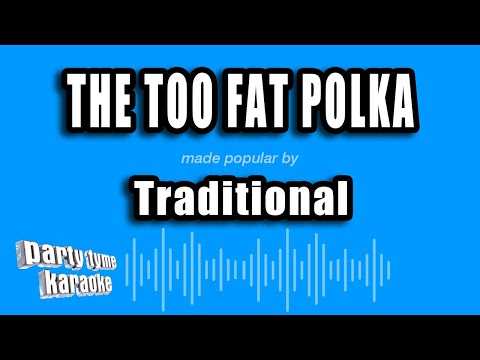 Standard - The Too Fat Polka (She's Too Fat For Me)