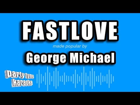George Michael - Fastlove