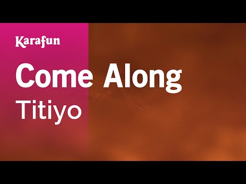 Titiyo - Come Along