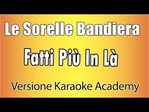 Le Sorelle Bandiera - Fatti Più In Là