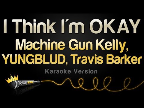 Machine Gun Kelly, YUNGBLUD, Travis Barker - I Think I'm OKAY