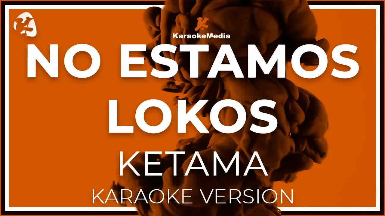 Ketama - No Estamos Lokos