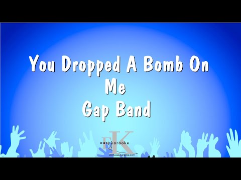 Gap Band - You Dropped A Bomb On Me