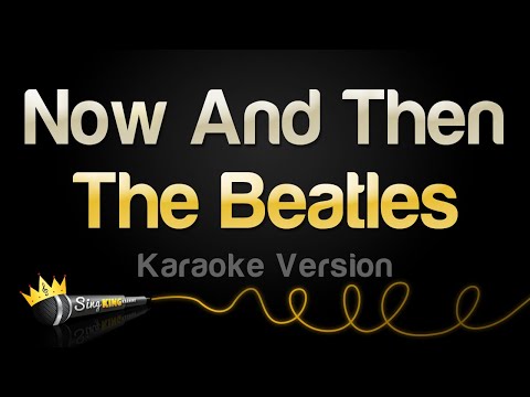 The Beatles - Now And Then