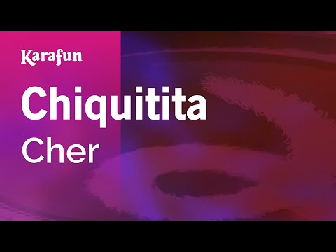 Cher - Chiquitita