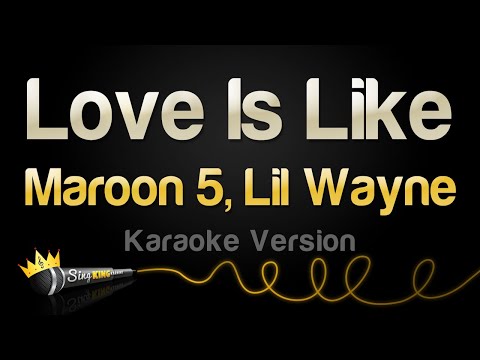 Maroon 5, Lil Wayne - Love Is Like