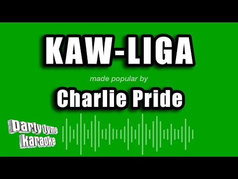 Charlie Pride - Kaw-Liga