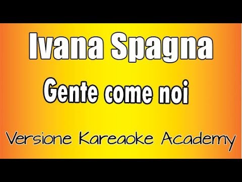 Ivana Spagna - Gente come noi