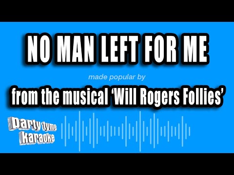 Will Rogers Follies - No Man Left For Me