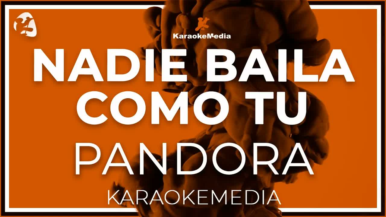 Pandora - Nadie Baila Como Tu